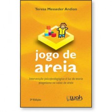 Jogo de Areia - Intervenção psicopedagógica à luz da teoria piagetiana na caixa de areia