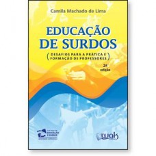 Educação de Surdos - Desafios para a prática e formação de professores