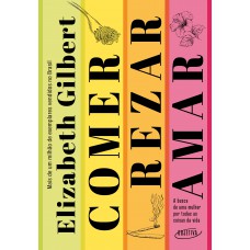 Comer, rezar, amar (Nova edição)