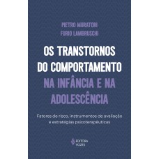 Os transtornos do comportamento na infância e na adolescência