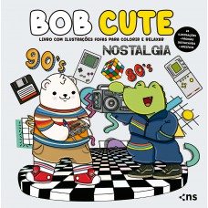 BOB CUTE – NOSTALGIA
