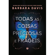 Todas as coisas preciosas e frágeis