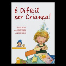 É Difícil ser Criança!