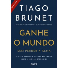 Ganhe o mundo sem perder a alma