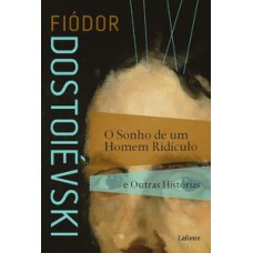O Sonho de um Homem Ridículo e Outras Histórias