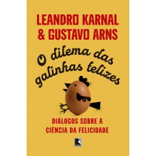 O dilema das galinhas felizes