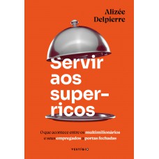 Servir aos super-ricos