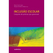 Inclusão escolar - Conjunto de práticas que governam