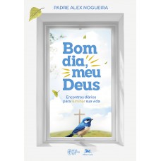 Bom dia, meu Deus! [PRÉ-VENDA] ENVIO DO LIVRO A PARTIR DE 17/10