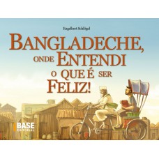 Bangladeche, onde entendi o que é ser feliz!