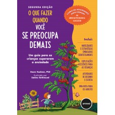 O que Fazer Quando Você se Preocupa Demais - 2.ed.