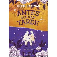 Antes que seja tarde