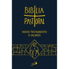 Novo Testamento e Salmos - Bíblia Pastoral