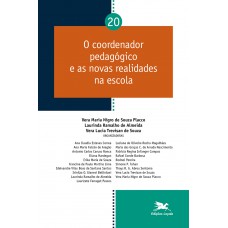 O coordenador pedagógico e as novas realidades na escola - Vol. 20