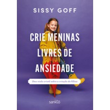 Crie meninas livres de ansiedade