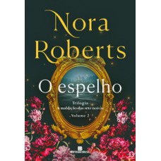 O espelho (vol. 2 a maldição das sete noivas)