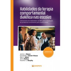 Habilidades da terapia comportamental dialética nas escolas: Habilidades da terapia comportamental dialética nas escolas: