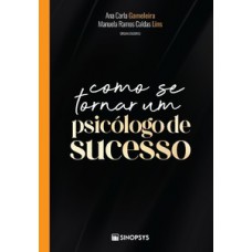 Como se tornar um psicólogo de sucesso Como se tornar um psicólogo de sucesso