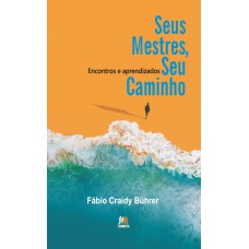 Seus mestres, seu caminho - Seus mestres, seu caminho -