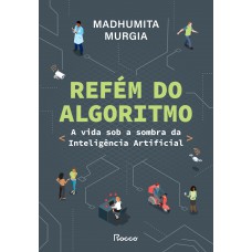 Refém do algoritmo Refém do algoritmo