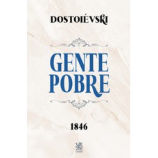 Gente Pobre - Dostoiévski Gente Pobre - Dostoiévski