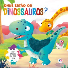 Onde estão os dinossauros? - Toque e sinta