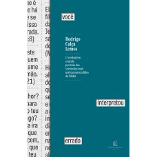 Você interpretou errado: O verdadeiro sentido por trás dos versículos mais mal compreendidos da Bíblia