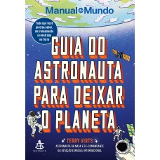 Guia do astronauta para deixar o planeta