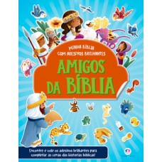 Amigos da Bíblia - Com adesivos brilhantes Amigos da Bíblia - Com adesivos brilhantes