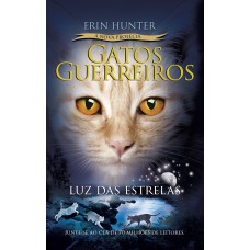 Gatos Guerreiros (A Nova Profecia) - Luz das estrelas Gatos Guerreiros (A Nova Profecia) - Luz das estrelas