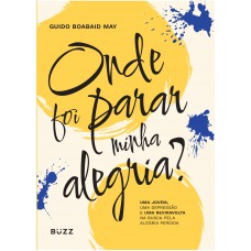 Onde foi parar minha alegria?