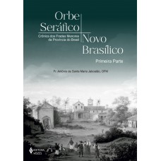 Orbe Seráfico, Novo Basílico - Primeira Parte Orbe Seráfico, Novo Basílico - Primeira Parte