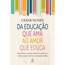 Da educação que ama ao amor que educa Da educação que ama ao amor que educa