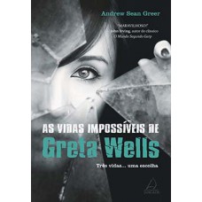 As vidas impossíveis de Greta Wells