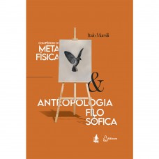 Compêndio de Metafísica & Antropologia Filosófica Compêndio de Metafísica & Antropologia Filosófica