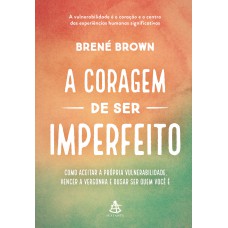 A coragem de ser imperfeito – Edição especial