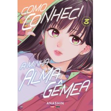 Como conheci a minha alma gêmea 03 Como conheci a minha alma gêmea 03