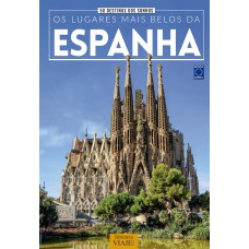 50 Destinos dos Sonhos: Os Lugares Mais Belos da Espanha 50 Destinos dos Sonhos: Os Lugares Mais Belos da Espanha