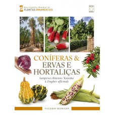 Enciclopédia Mundial de Plantas Ornamentais - Coníferas & Ervas e Hortaliças