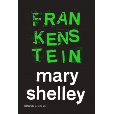 Frankenstein, ou o Prometeu moderno