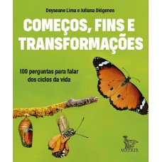 Começos, fins e transformações Começos, fins e transformações