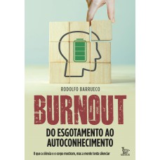 Burnout - Do esgotamento ao autoconhecimento