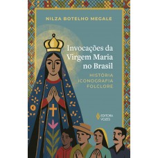 Invocações da Virgem Maria no Brasil Invocações da Virgem Maria no Brasil