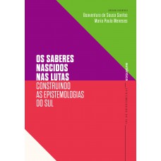 Os saberes nascidos nas lutas Os saberes nascidos nas lutas