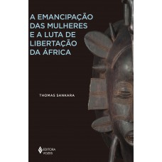 A emancipação das mulheres e a luta de libertação da África A emancipação das mulheres e a luta de libertação da África
