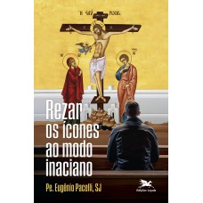 Rezar os ícones ao modo inaciano