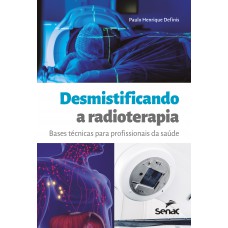 Desmistificando a radioterapia