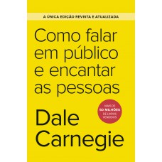 Como falar em público e encantar as pessoas - Edição econômica