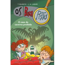 Os Buscapistas - O caso da caverna proibida - Livro 10