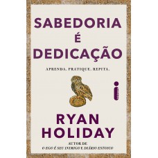 Sabedoria é dedicação Sabedoria é dedicação